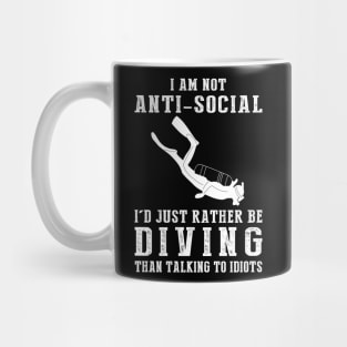 i am not anti social i'd just rather be diving than talking to idiots Mug